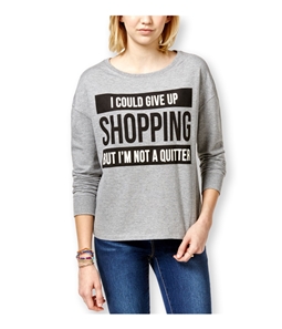 Rampage Womens 'I Could Give Up Shopping' Sweatshirt